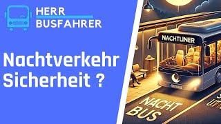 Nachts unterwegs: Wie sicher sind Busse im Nachtverkehr? #herrbusfahrer