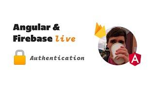 Authentication in Angular apps - Angular & Firebase Live!