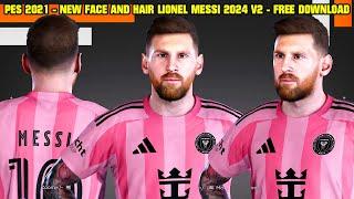 PES 2021 - NEW FACE AND HAIR LIONEL MESSI 2024 V2 - 4K