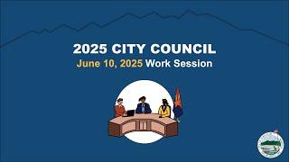 Flagstaff City Council Work Session - June 10, 2025