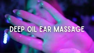 Relax with a Deep Oil Ear Massage ASMR