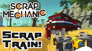 Welding Tool Update & Scrap Train, Part 1 - Let's Play Scrap Mechanic - Part 114