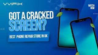 FAST FIX, NO TRICKS | PHONE REPAIR STORE IN UK | VVIFIX