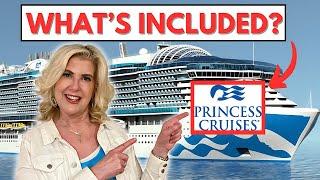 PRINCESS CRUISES:  EVERYTHING THAT'S INCLUDED AND WHAT'S NOT IN 2024!