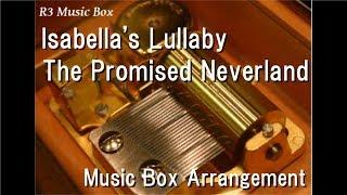 Isabella's Lullaby/The Promised Neverland [Music Box]