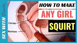 How To MAKE a GIRL SQUIRT [...3 G-SPOT ORGASM Tips]