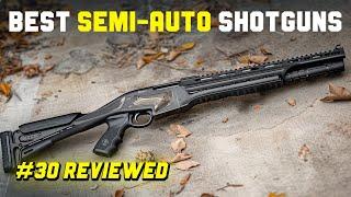 The Top 30 Best Semi-Auto Shotguns In 2024!