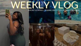 WEEKLY VLOG! Ratchet Activities + Wedding Things + Lots of Family Time + More