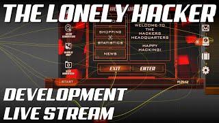 The Lonely Developer Live Stream 9 - Making of The Lonely Hacker