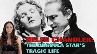 Helen Chandler: A Life of Heartbreak and Horror