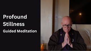 Profound Stillness - Guided Meditation