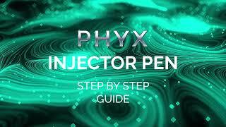 PHYX How to Use the PHYX Injector Pen