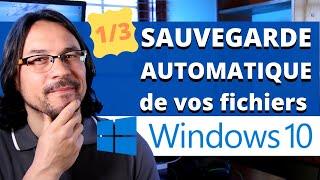 Sauvegarde AUTOMATIQUE Windows 10  partie 1/3 | protégez vos données personnelles