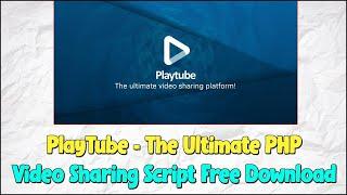 PlayTube  - The Ultimate PHP Video Sharing Script Free Download || make Youtube clone website