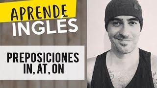 INGLÉS preposiciones IN, AT, ON / Alejo Lopera