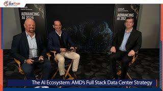 The AI Ecosystem: AMD's Full Stack Data Center Strategy - Six Five Media at AMD Advancing AI