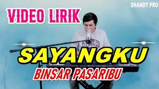 BINSAR PASARIBU-SAYANGKU-VIDEO LIRIK