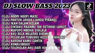 DJ SLOW BASS 2023 - DJ NGOPI NGOPI MASE - DJ PANTUN JANDA - DJ IKAN DALAM KOLAM - DJ SLOW BASS