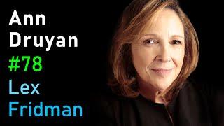 Ann Druyan: Cosmos, Carl Sagan, Voyager, and the Beauty of Science | Lex Fridman Podcast #78