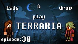 TSDS & Drow Arrow Play Terraria - Episode 30: Skeletron Already