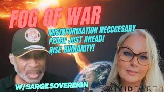 FOG OF WAR: DISINFORMATION NECESSARY, A BEAUTIFUL NEW WORLD AWAITS, RISE HUMANITY!
