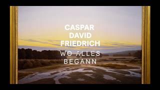 Caspar David Friedrich. Wo alles begann | Ausstellung im Albertinum und Kupferstich-Kabinett Dresden