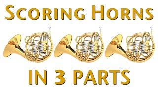 Orchestration Tip: Scoring Horns in 3 Parts