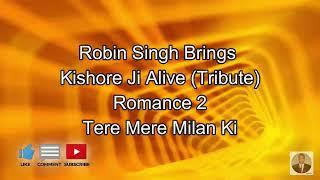 Robin SinghTribute To Kishore Kumar Romance 2 -Tere Mere Milan Ki  - Recorded At VRS Studio