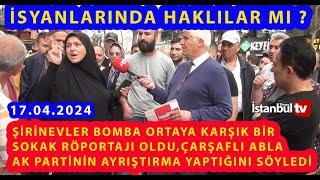 ŞİRİNEVLER ORTAYA KARIŞIK BOMBA BİR SOKAK RÖPORTAJI OLDU...