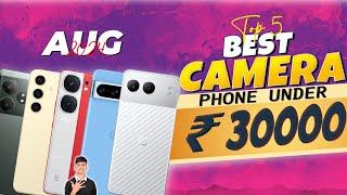 Top 5 Best Camera Phone Under 30000 in August 2024 | Best Flagship Camera Phone Under 30000 in INDIA