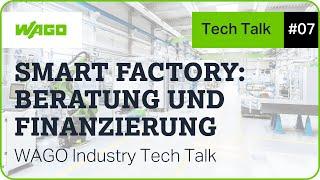 7 | Smart Factory: Beratung und Finanzierung | WAGO Industry Tech Talk
