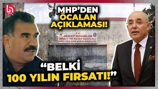 Öcalan'ın açıklamalarına MHP'den ilk yorum! "Önemli bir aşamaya gelindi, belki 100 yılın fırsatı!"