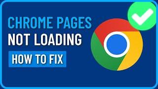 Chrome Pages Not Loading (2024) | How to Fix Google Chrome Not Loading Pages Properly