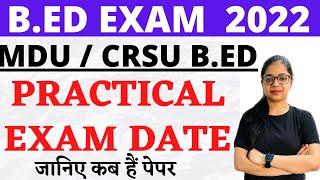 MDU/ CRSU B.ED Practical Exam  | कब होंगे  ? | EXAM DATE आगययी