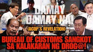 ACOP,INILABAS ANG SLIDESHOW NG EBIDENSYANG NAG LI LINK N ANG CUSTOMS AY SANGKOT SA KALKARAN NG DR@G@