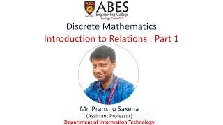 Relations in Discrete Mathematics | Part-1 | ABES Engineering College, Ghaziabad