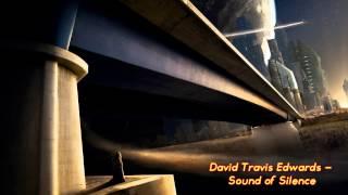 David Travis Edwards - Sound of Silence