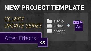 New Project From Template Feature! | After Effects CC 2017 Update Series (4K)