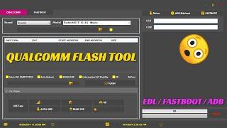 Qualcomm flash tool | edl 9008/fastboot/adb Mode | The best ever 2024