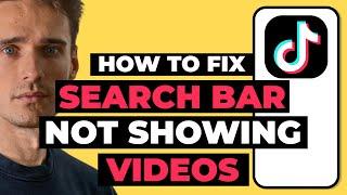 How To Fix TikTok Search Bar Not Showing Videos Problem