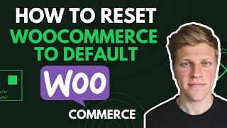 How to Reset WooCommerce to Default Quick & Easy Steps