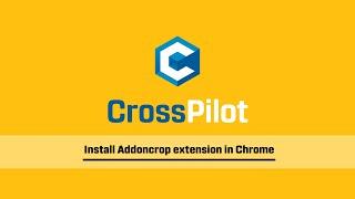 Install Addoncrop extension via Crosspilot in Chrome