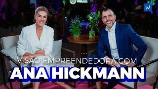 Visão Empreendedora com a  incrível Ana Hickmann! 