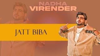 JATT BIBA : NADHA VIRENDER | Preet Rania | Ballie Singh | Just Listen Album | New Punjabi Songs 2024