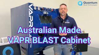 Australian Made VAPR  BLAST Cabinet | Sand Blasting | Wet Blasting - Quantum Blast Technologies