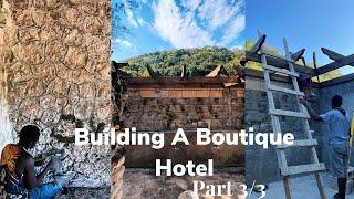 Building A Boutique Hotel In A 17th Century Spanish Fort | catching up 3/3