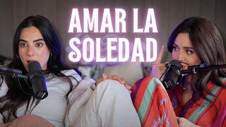 ¿CÓMO AMAR LA SOLEDAD ?| LAS BOTARGAS PODCAST | ROCIO GOMEZ TURNER | LUCIA LLAMAS