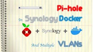 Synology Pi-hole Docker and VLANs (Ubiquiti UniFi / Macvlan)