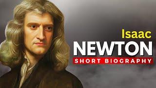 ISAAC NEWTON - One of the World's Greatest Scientists