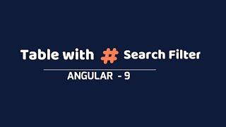 Table with Search Filter Using Pipe | Multi Column Filter | Angular 9